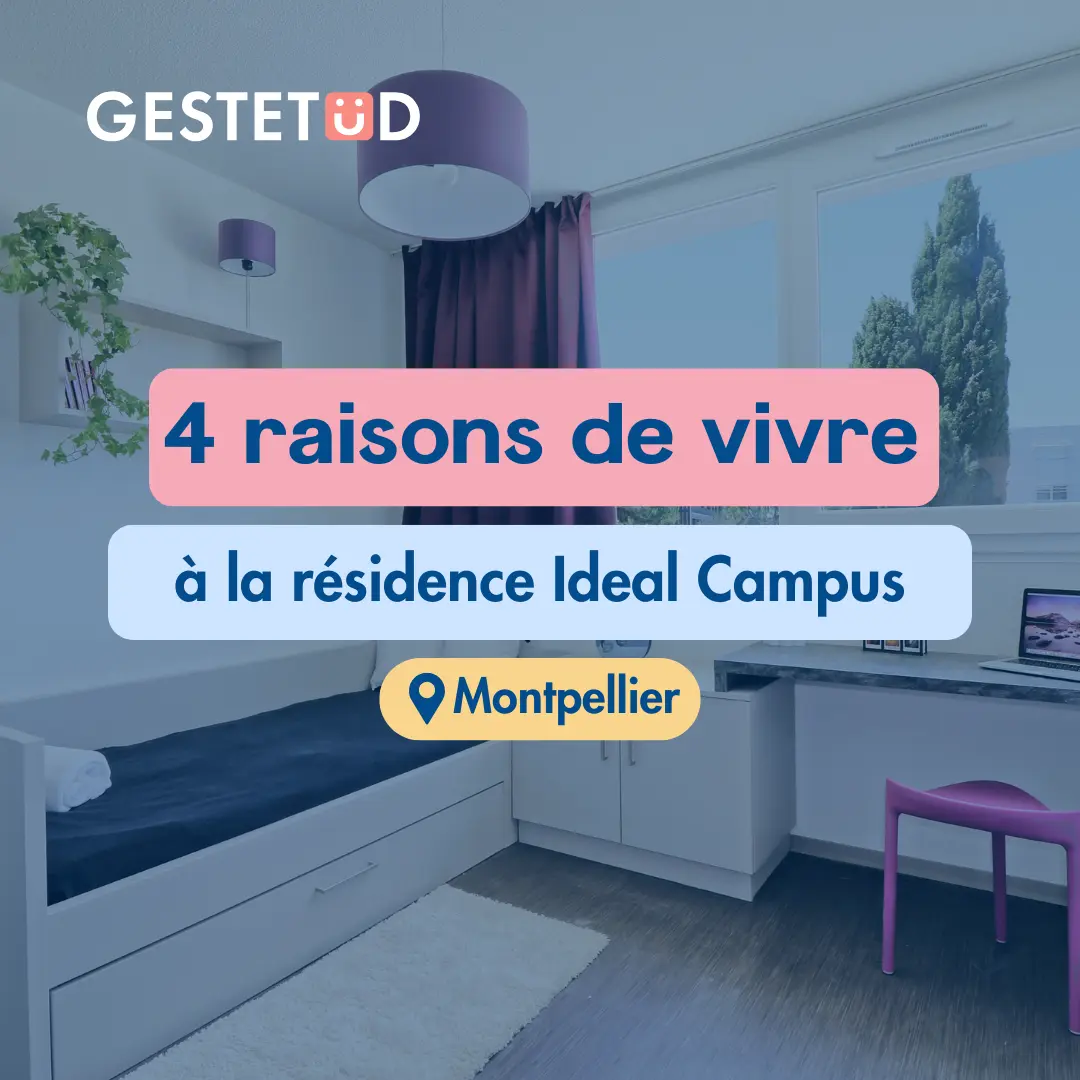 Nous vous présentons 4 raisons de vivre dans la résidence étudiante Ideal Campus à Montpellier