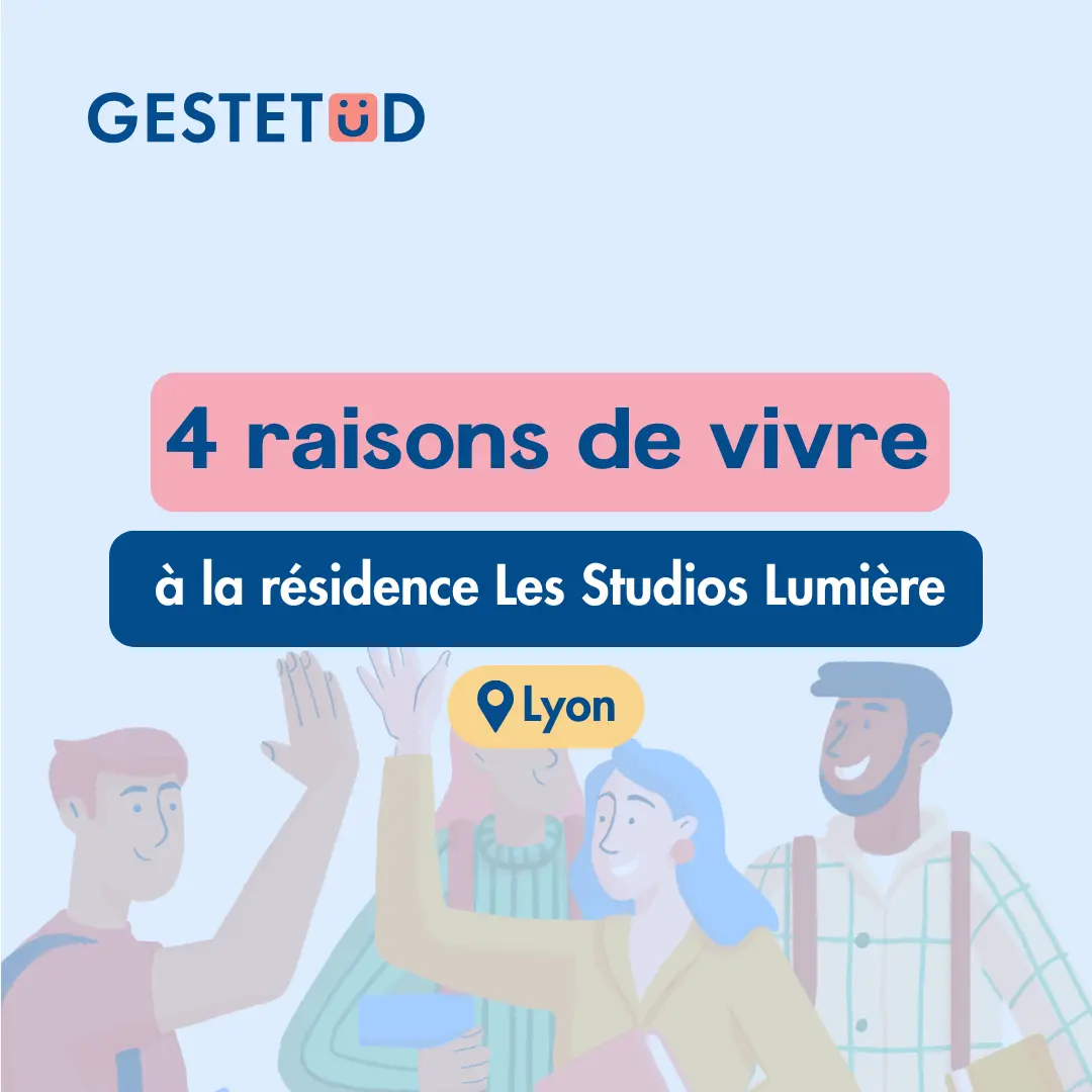 Nous vous présentons 4 raisons de vivre dans la résidence étudiante Les Studios Lumière à Lyon